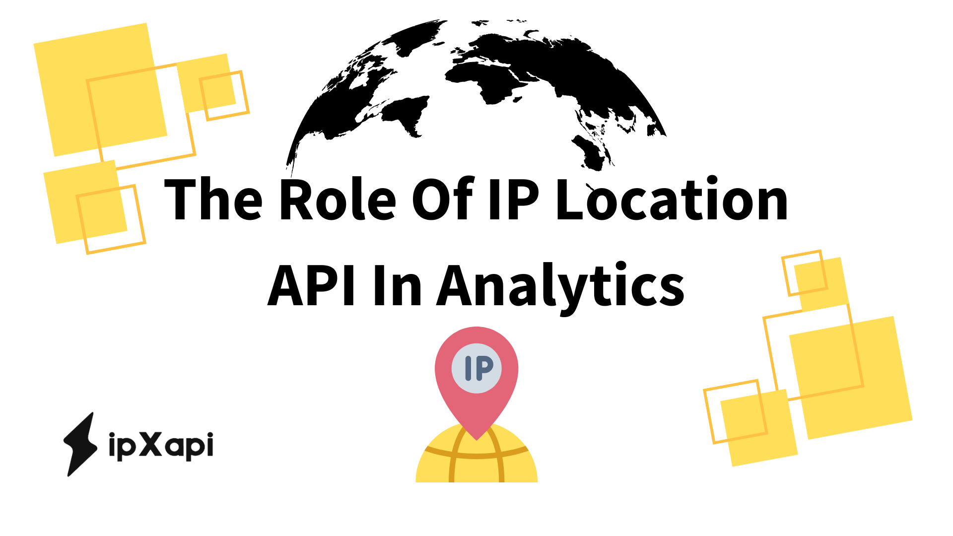The Role Of IP Location API In Analytics