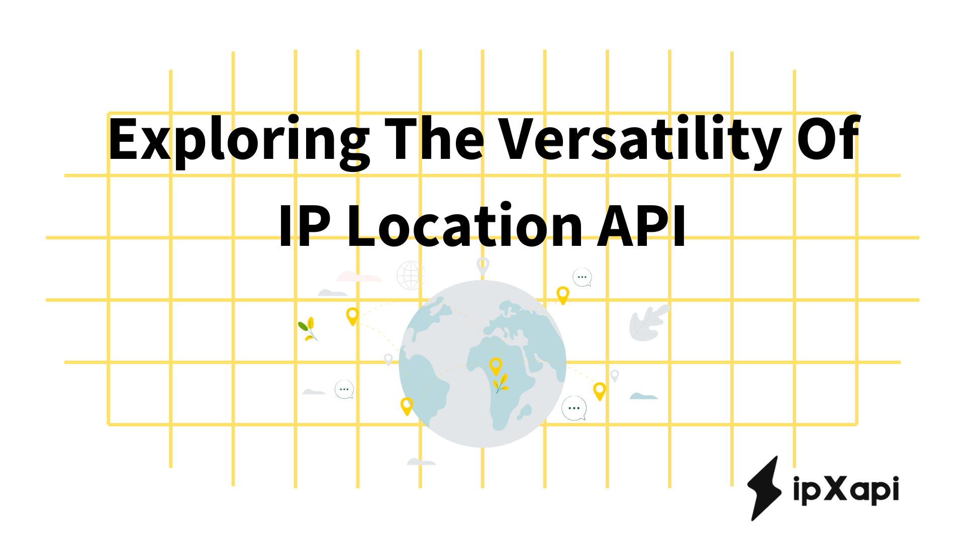 Exploring The Versatility Of IP Location API