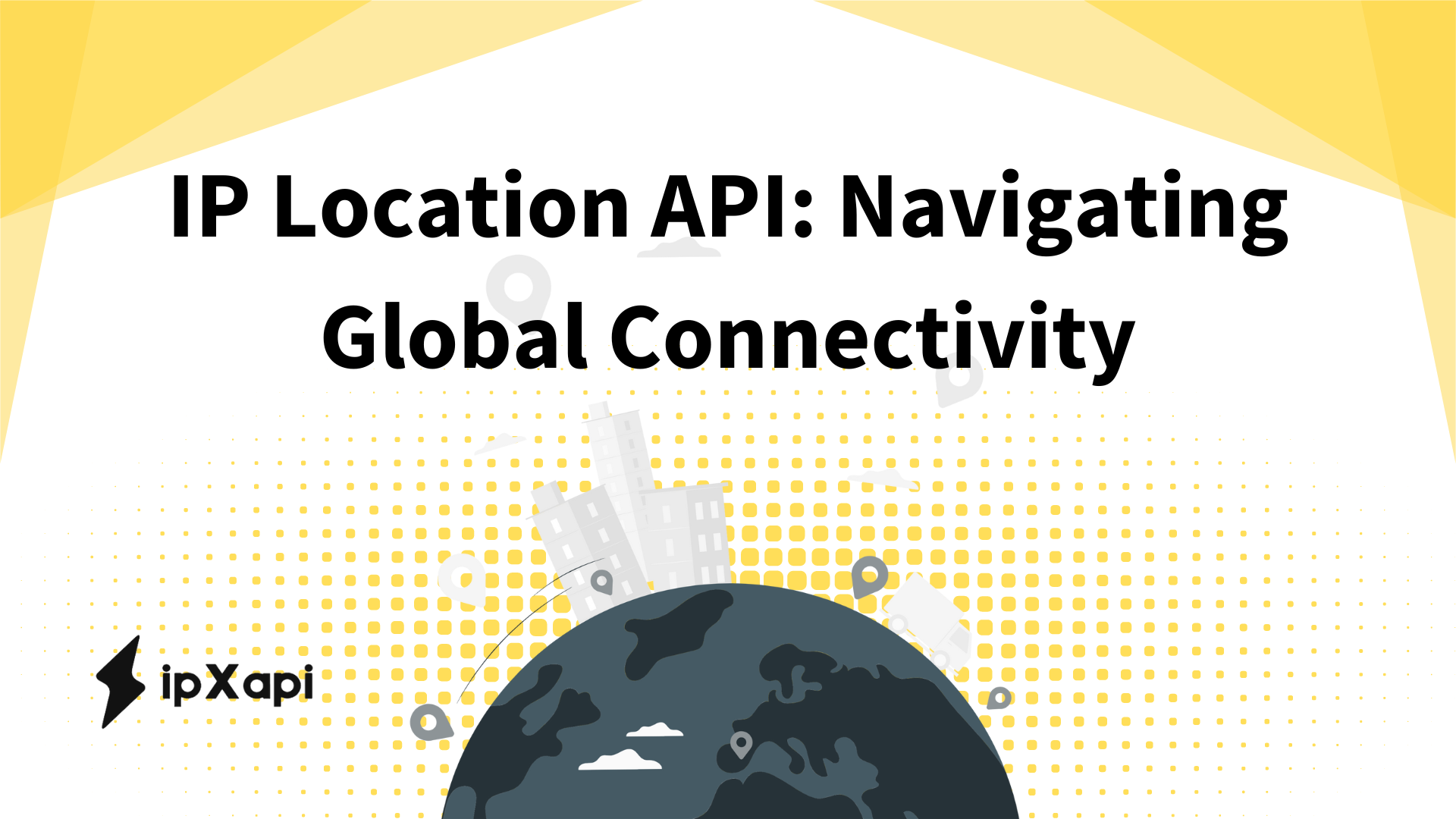IP Location API: Navigating Global Connectivity