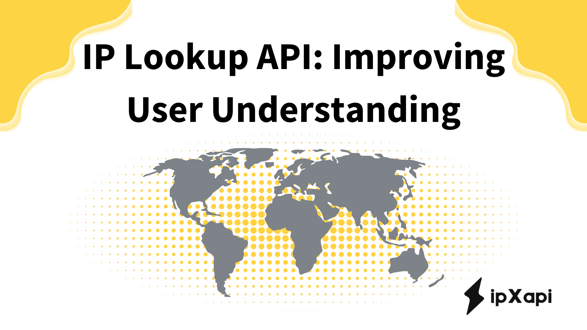 IP Lookup API: Improving User Understanding