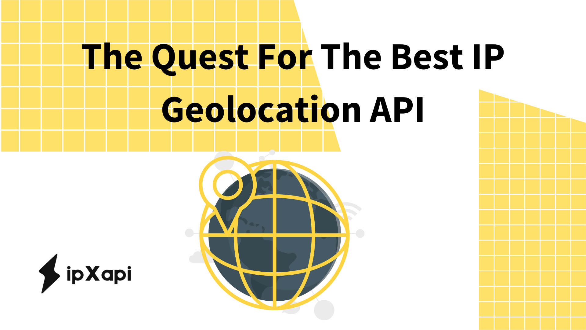 The Quest For The Best IP Geolocation API