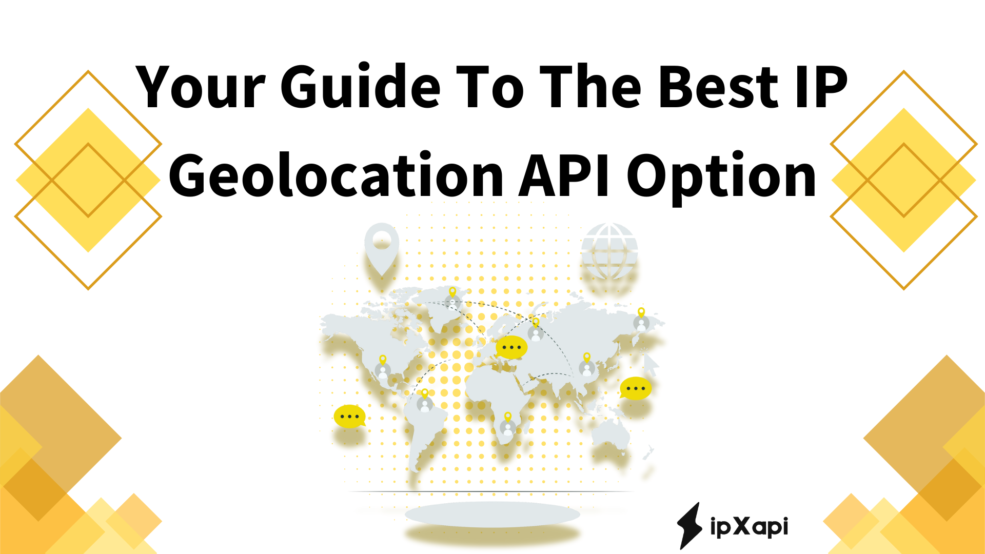 Your Guide To The Best IP Geolocation API Option