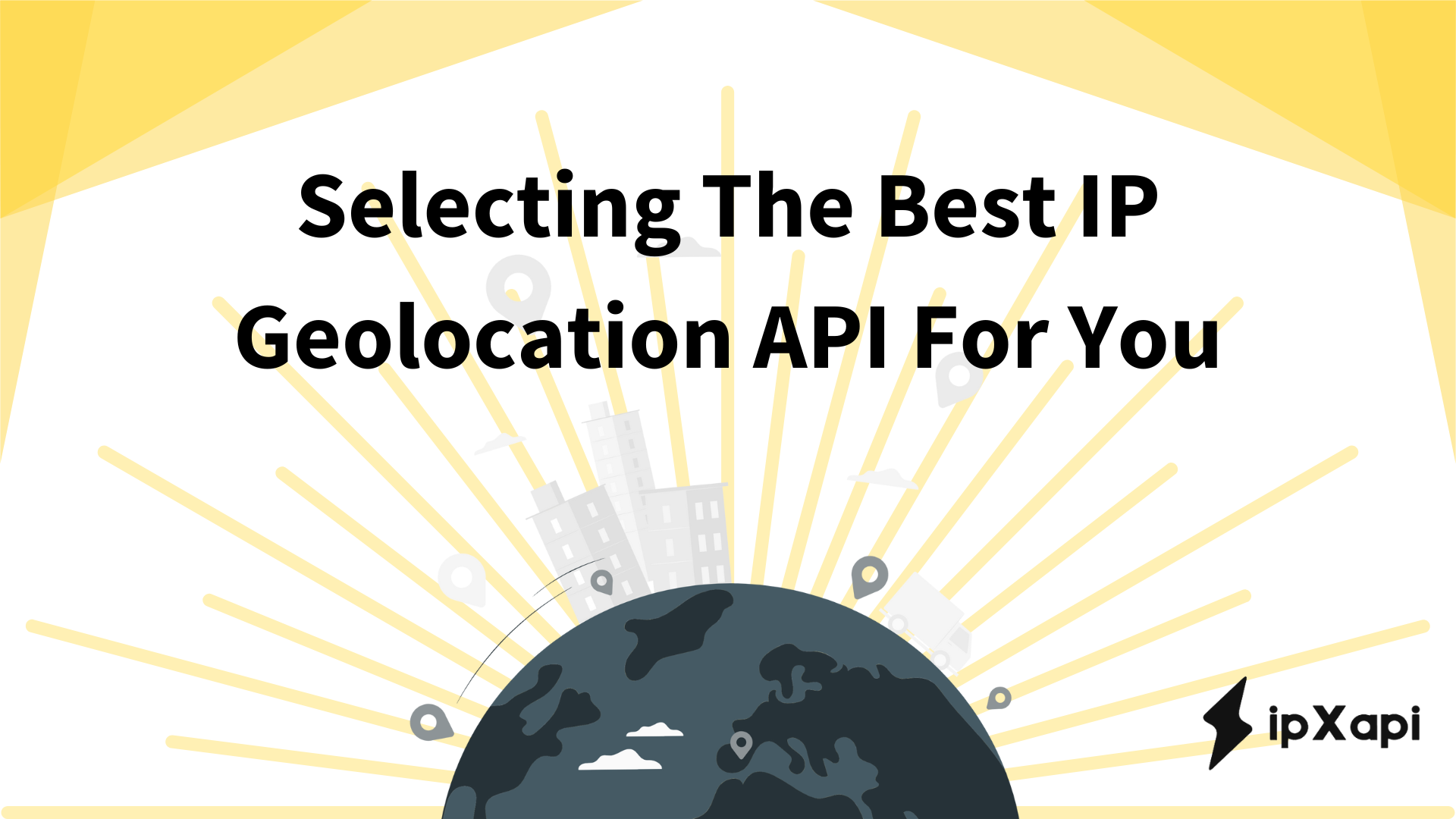 Selecting The Best IP Geolocation API For You