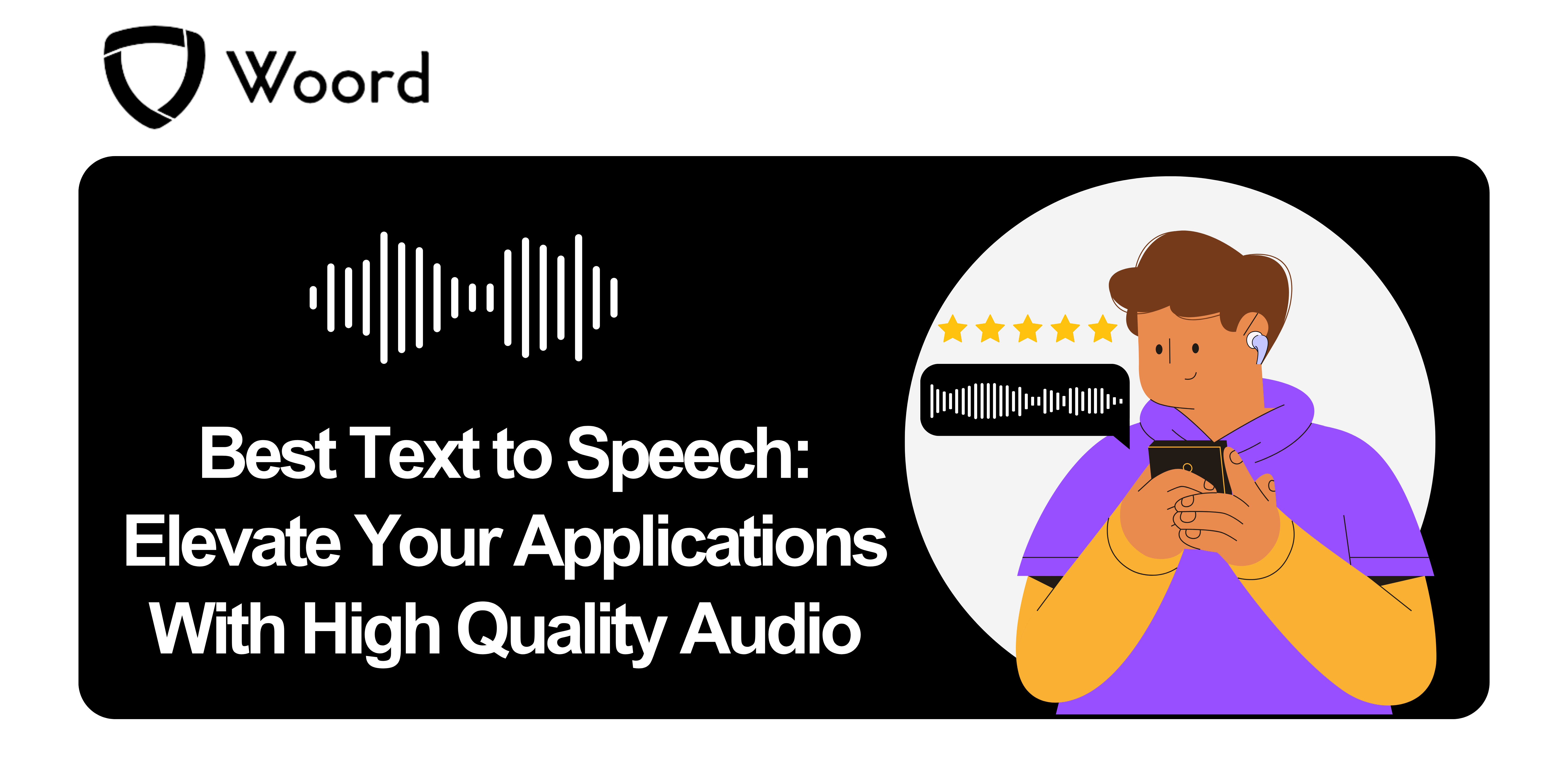 Best Text to Speech: Elevate Your Applications With High Quality Audio