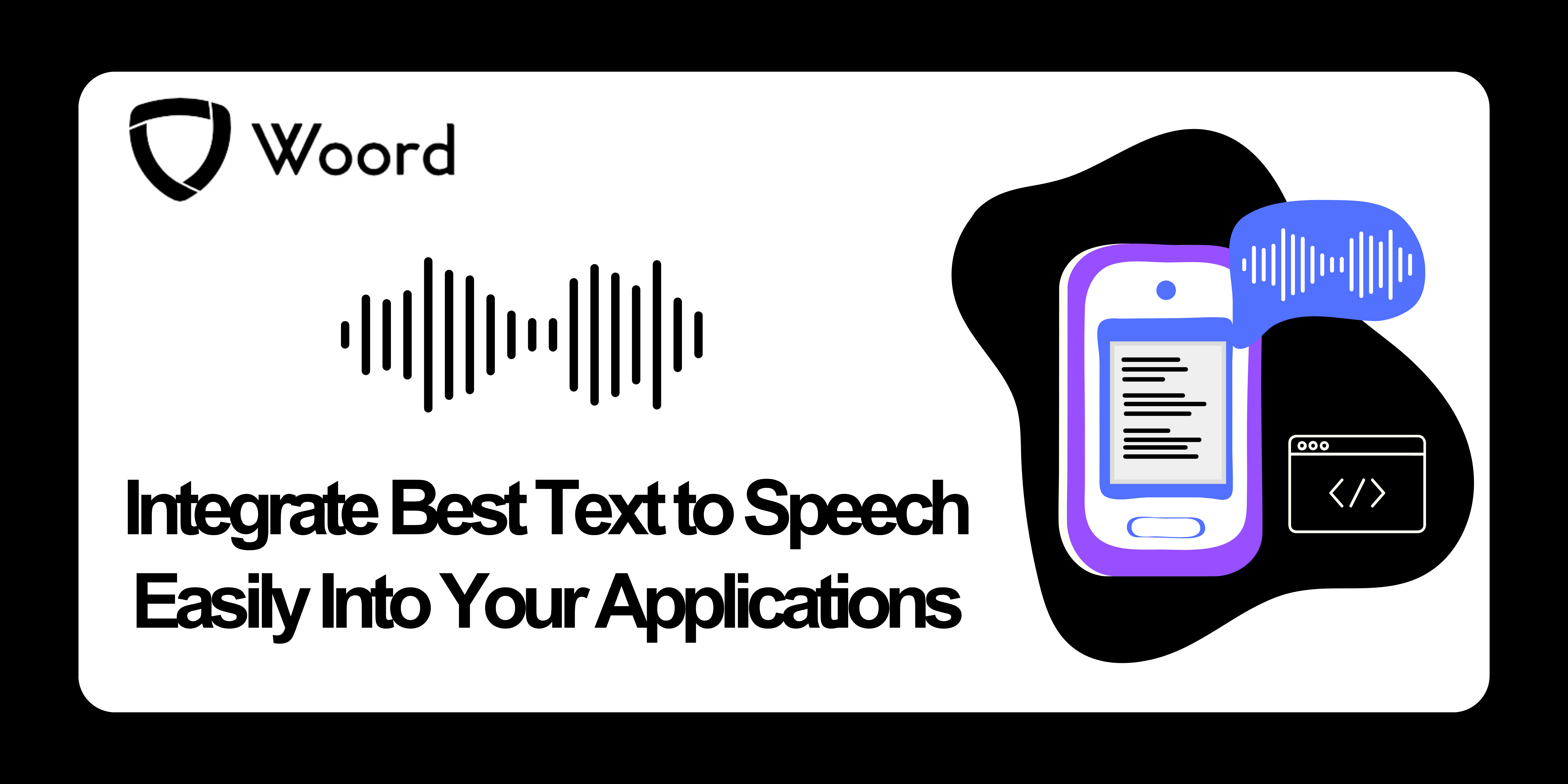 Integrate Best Text to Speech Easily Into Your Applications