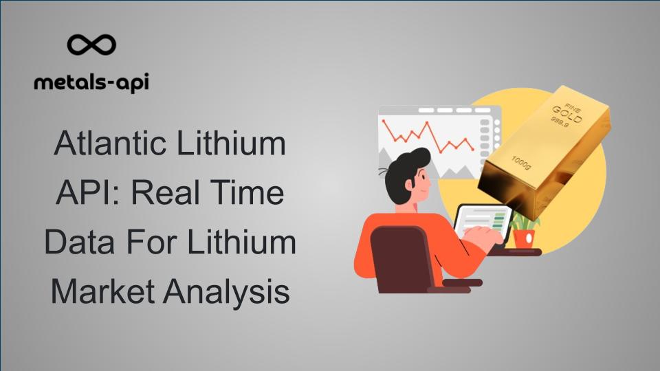 Atlantic Lithium API: Real Time Data For Lithium Market Analysis