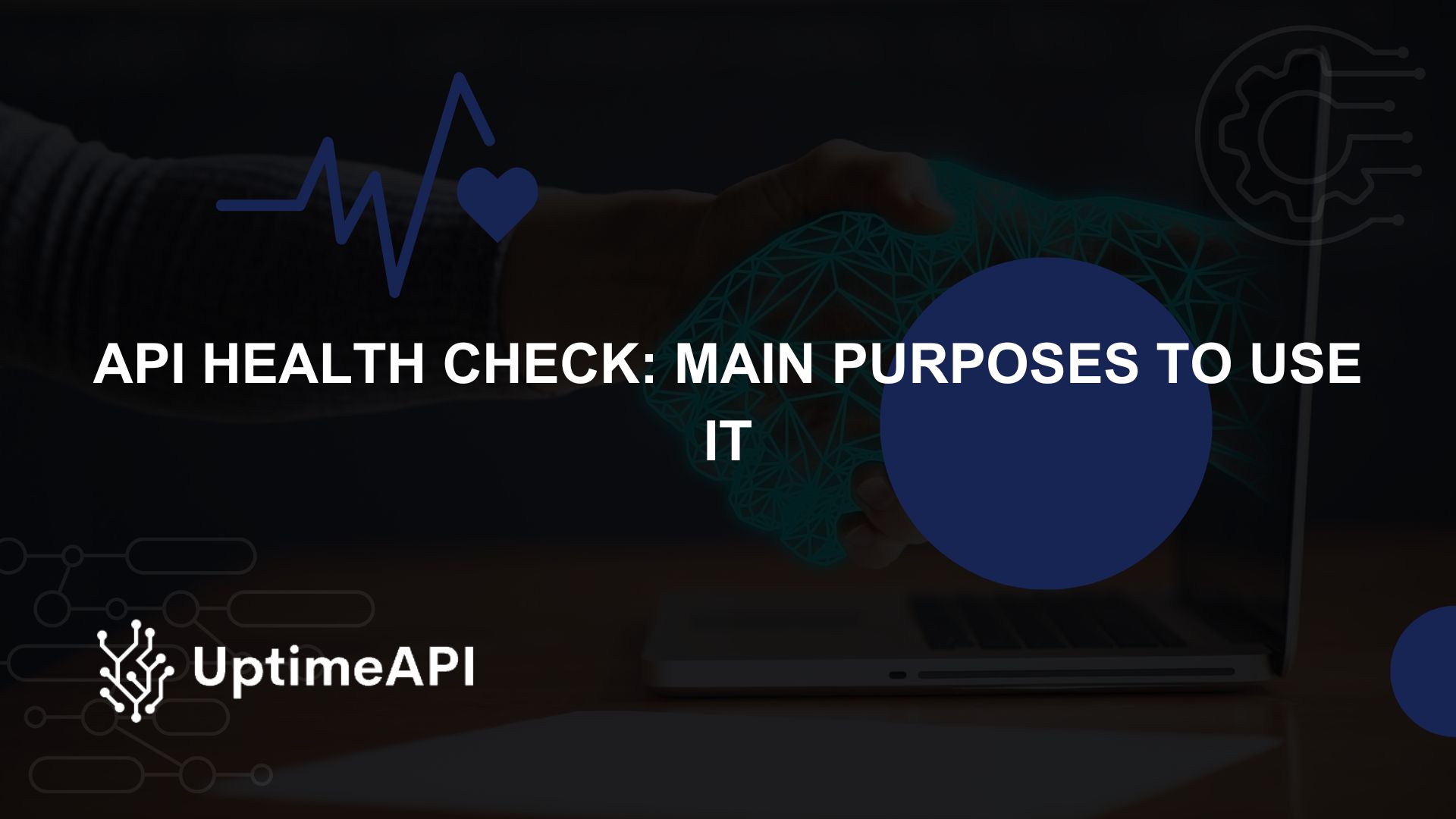 API Health Check: Main Purposes To Use It
