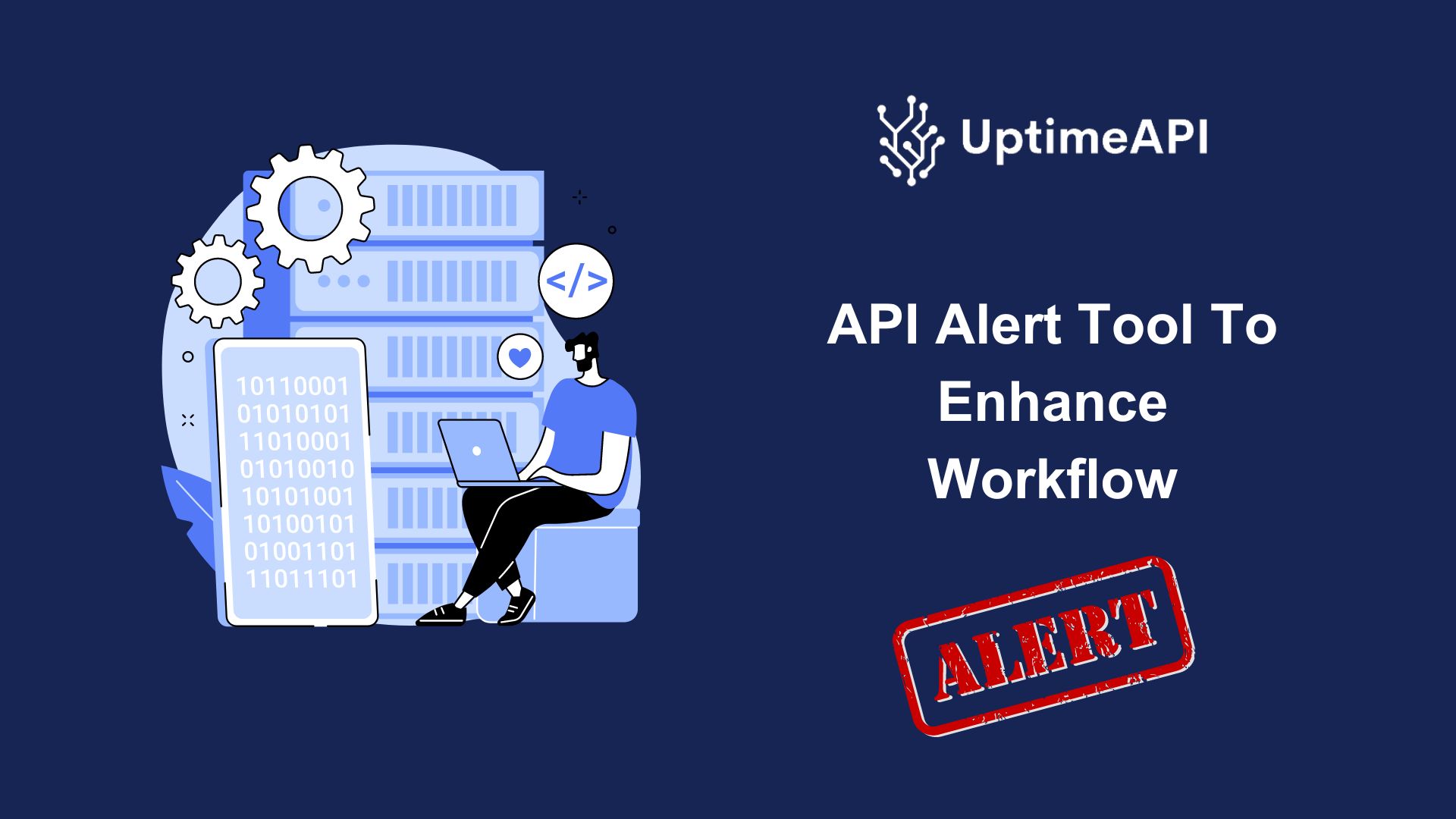API Alert Tool To Enhance Workflow