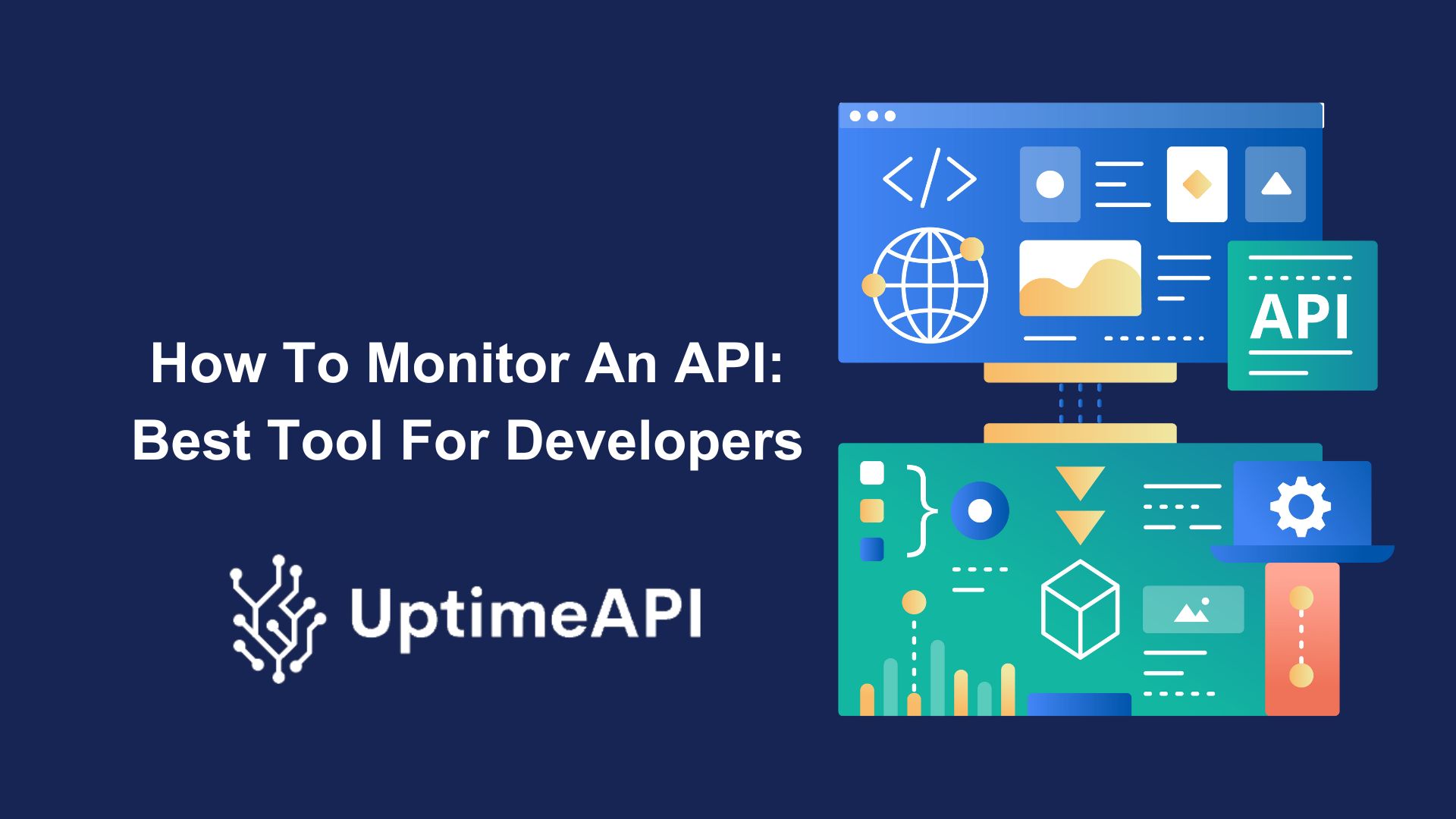 How To Monitor An API: Best Tool For Developers