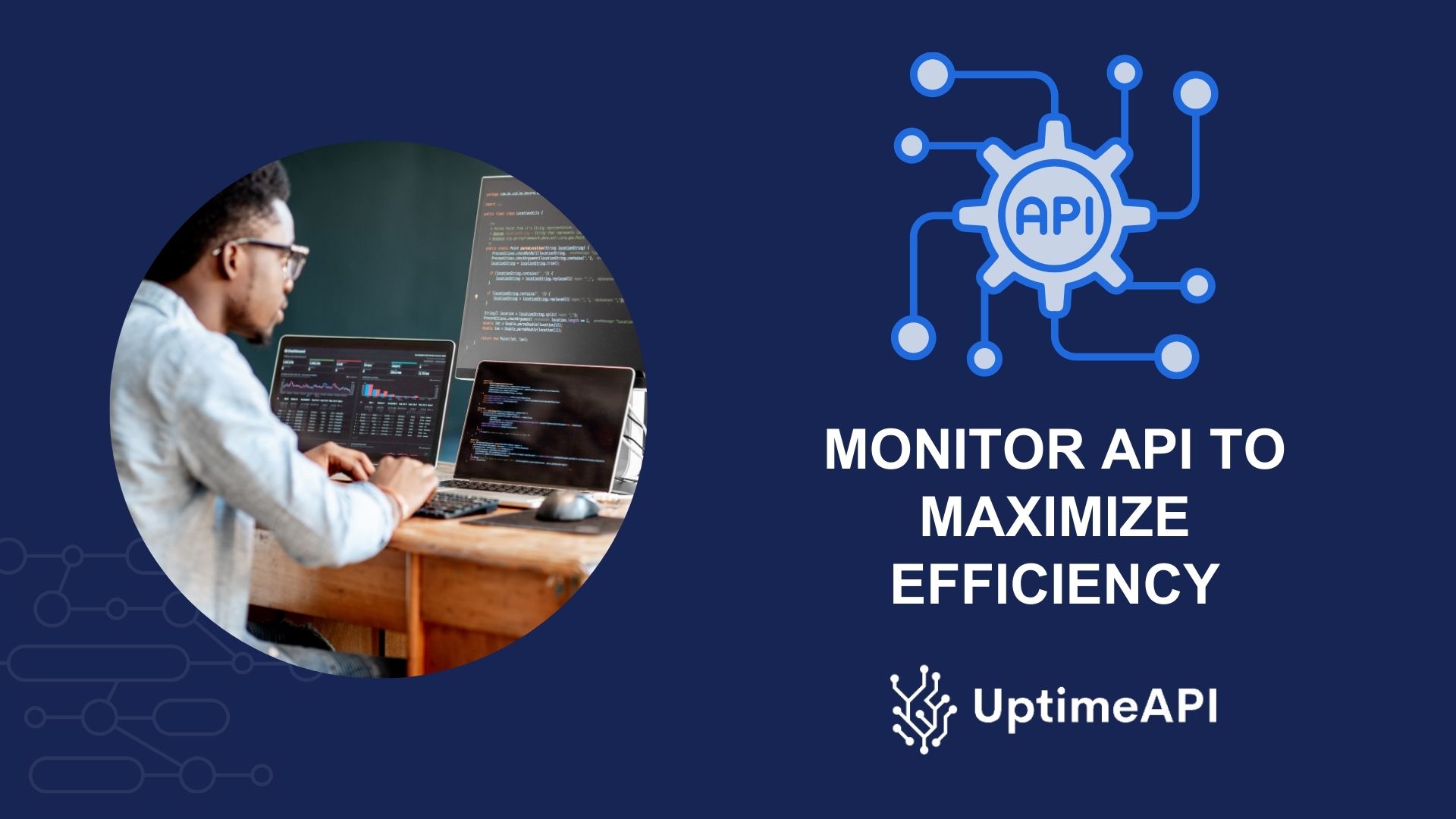 Monitor API To Maximize Efficiency