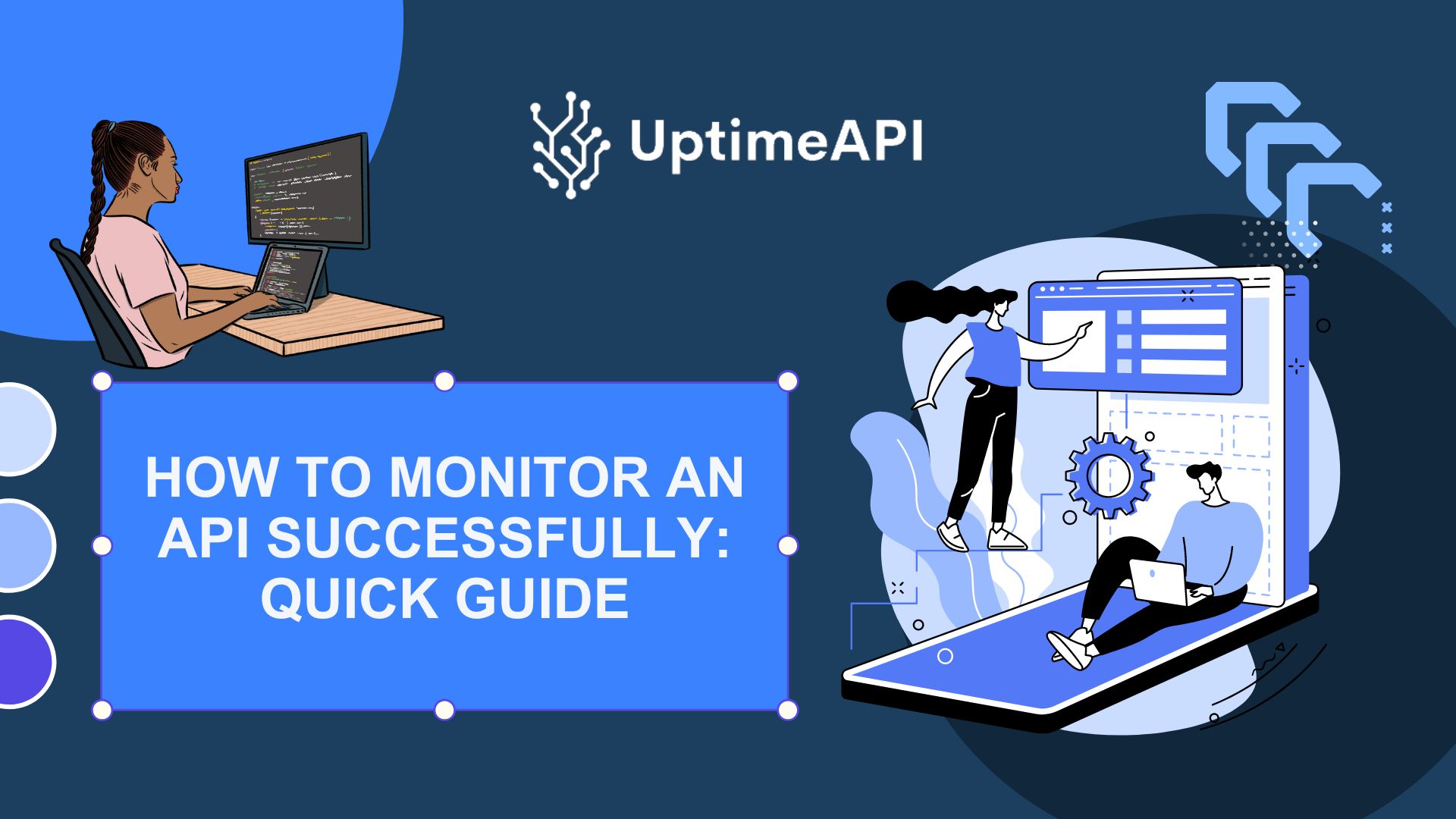 How To Monitor An API Successfully: Quick Guide