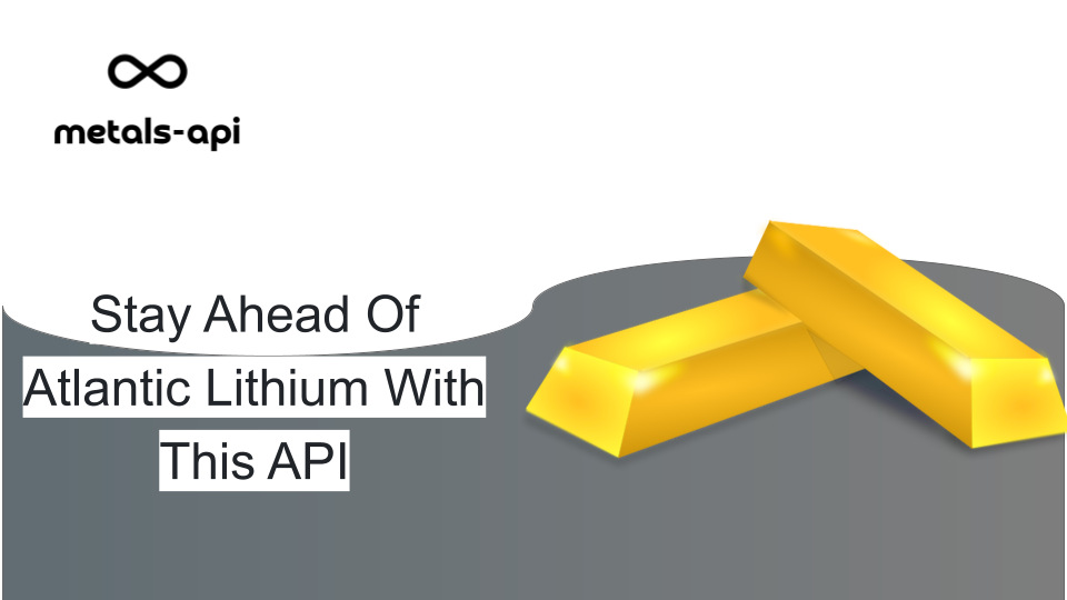 Stay Ahead Of Atlantic Lithium With This API
