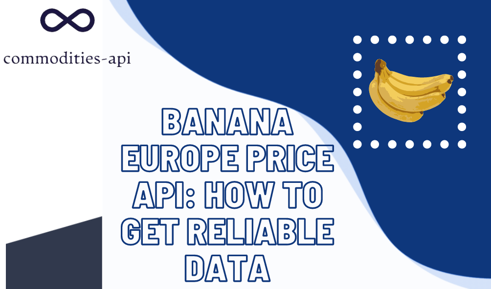 Banana Europe Price API: How To Get Reliable Data