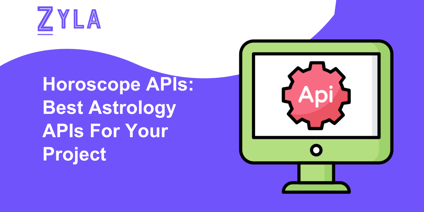 Horoscope APIs: Best Astrology APIs For Your Project