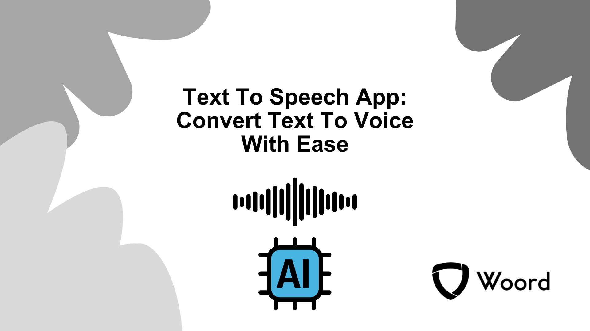 Text To Speech App: Convert Text To Voice With Ease