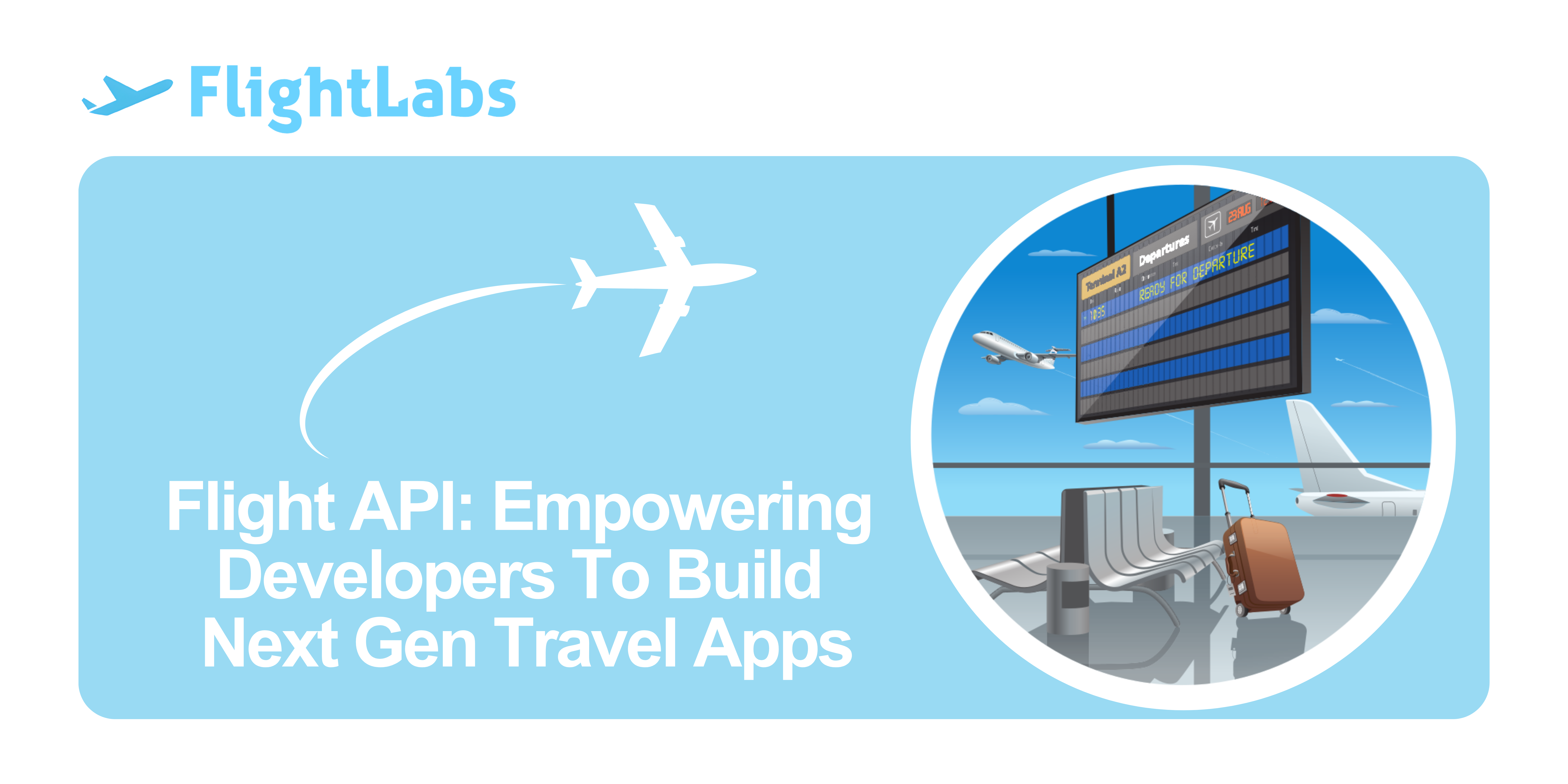 Flight API: Empowering Developers To Build Next Gen Travel Apps