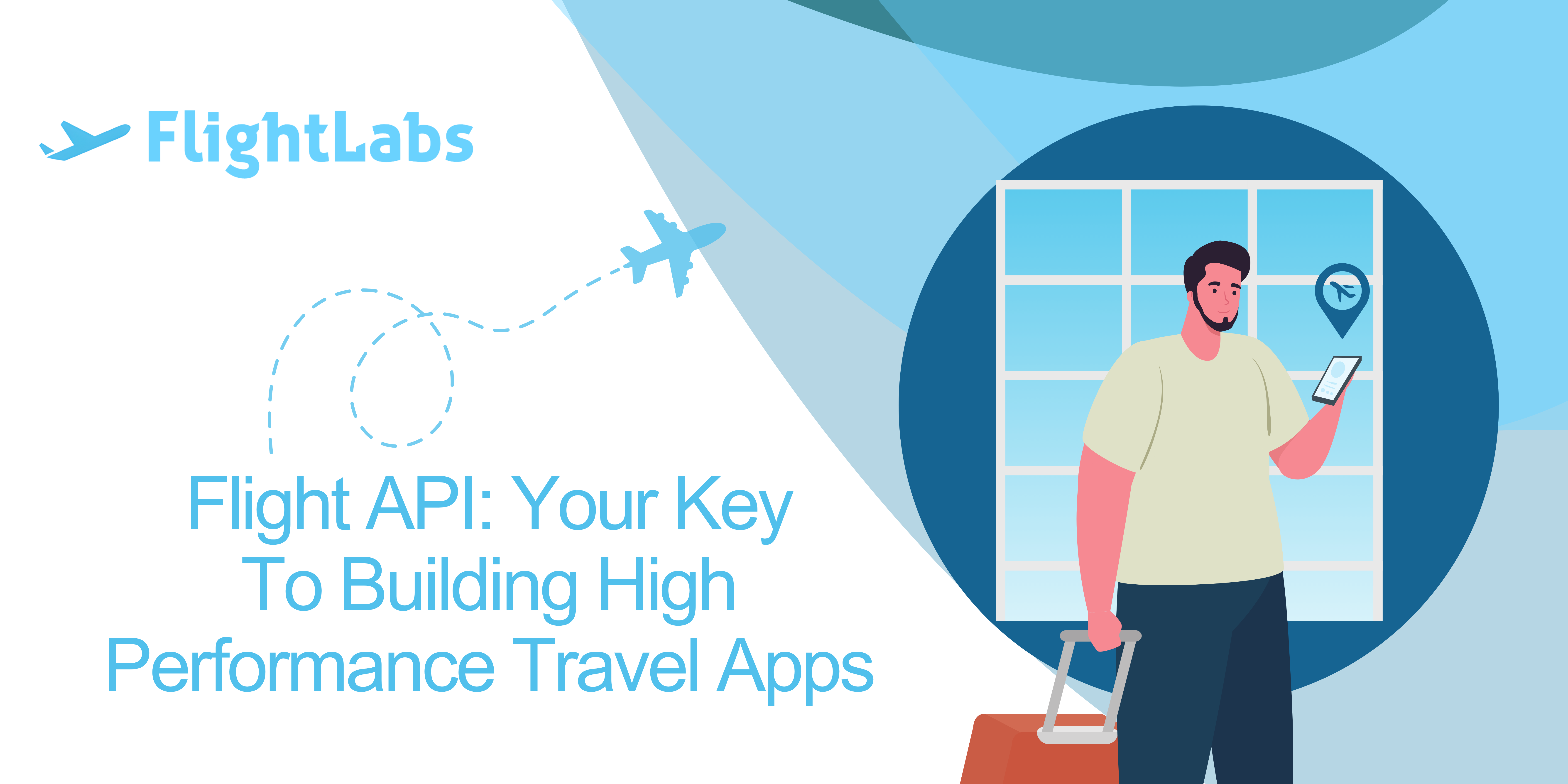 Flight API: Your Key To Building High Performance Travel Apps