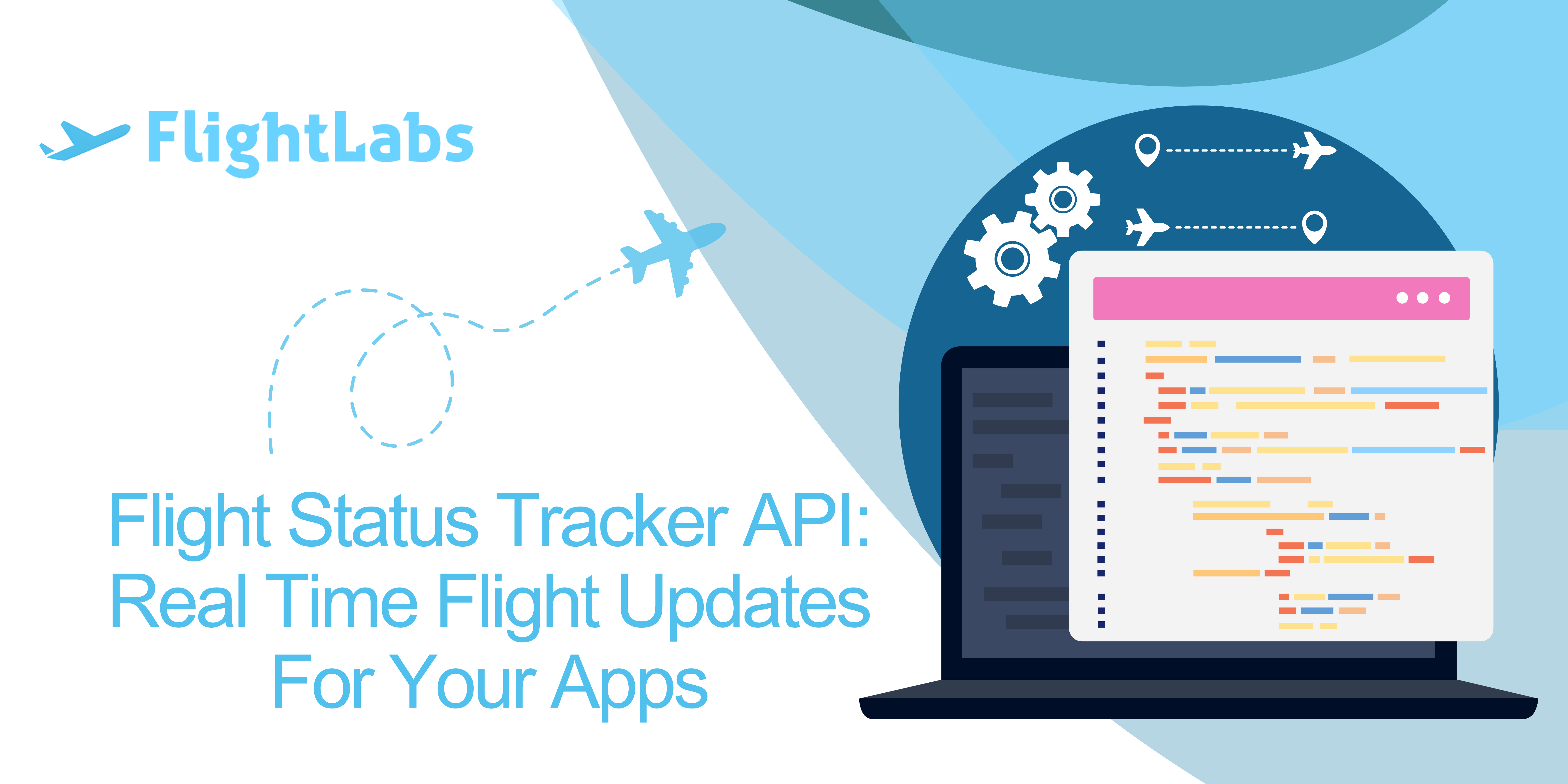 Flight Status Tracker API: Real Time Flight Updates For Your Apps