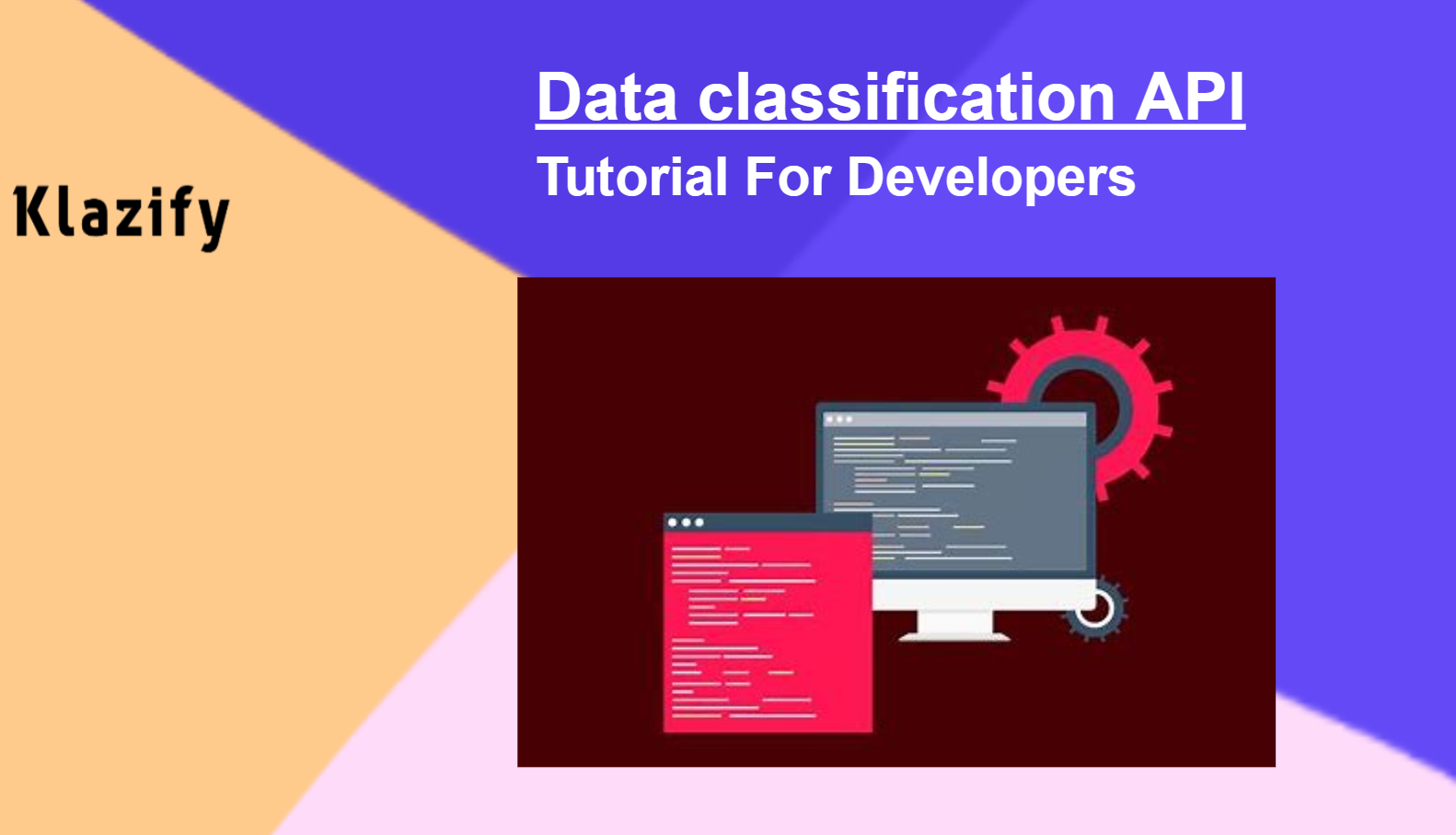 Data Classification API: Tutorial For Developers
