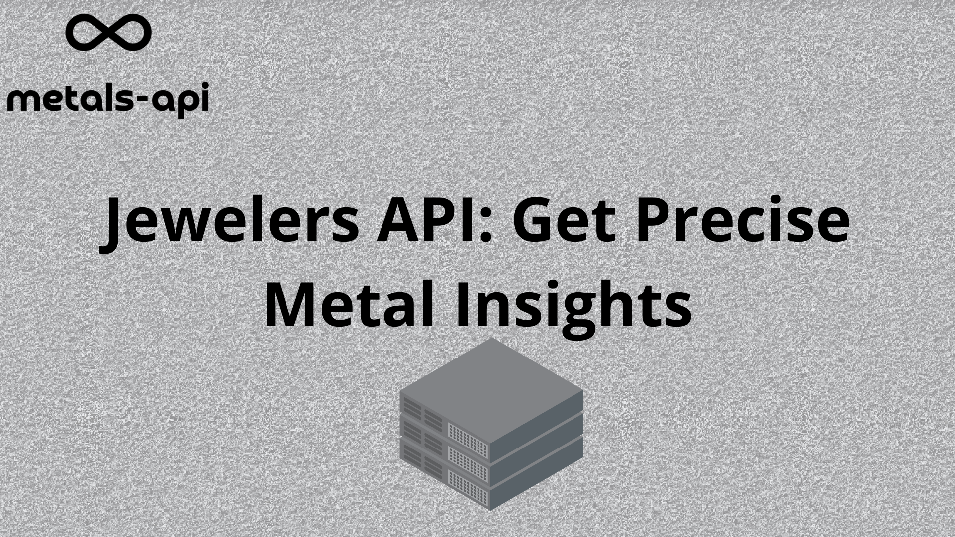 Jewelers API: Get Precise Metal Insights