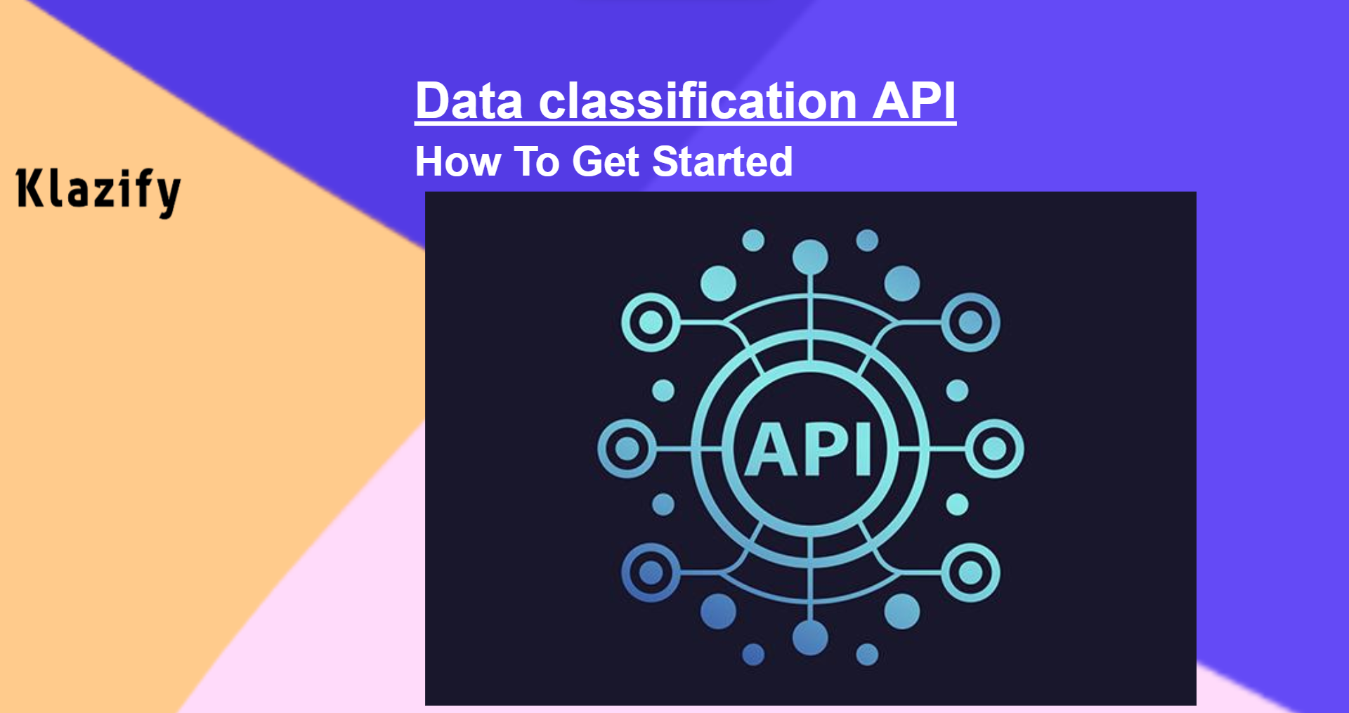 Data Classification API: How To Get Started