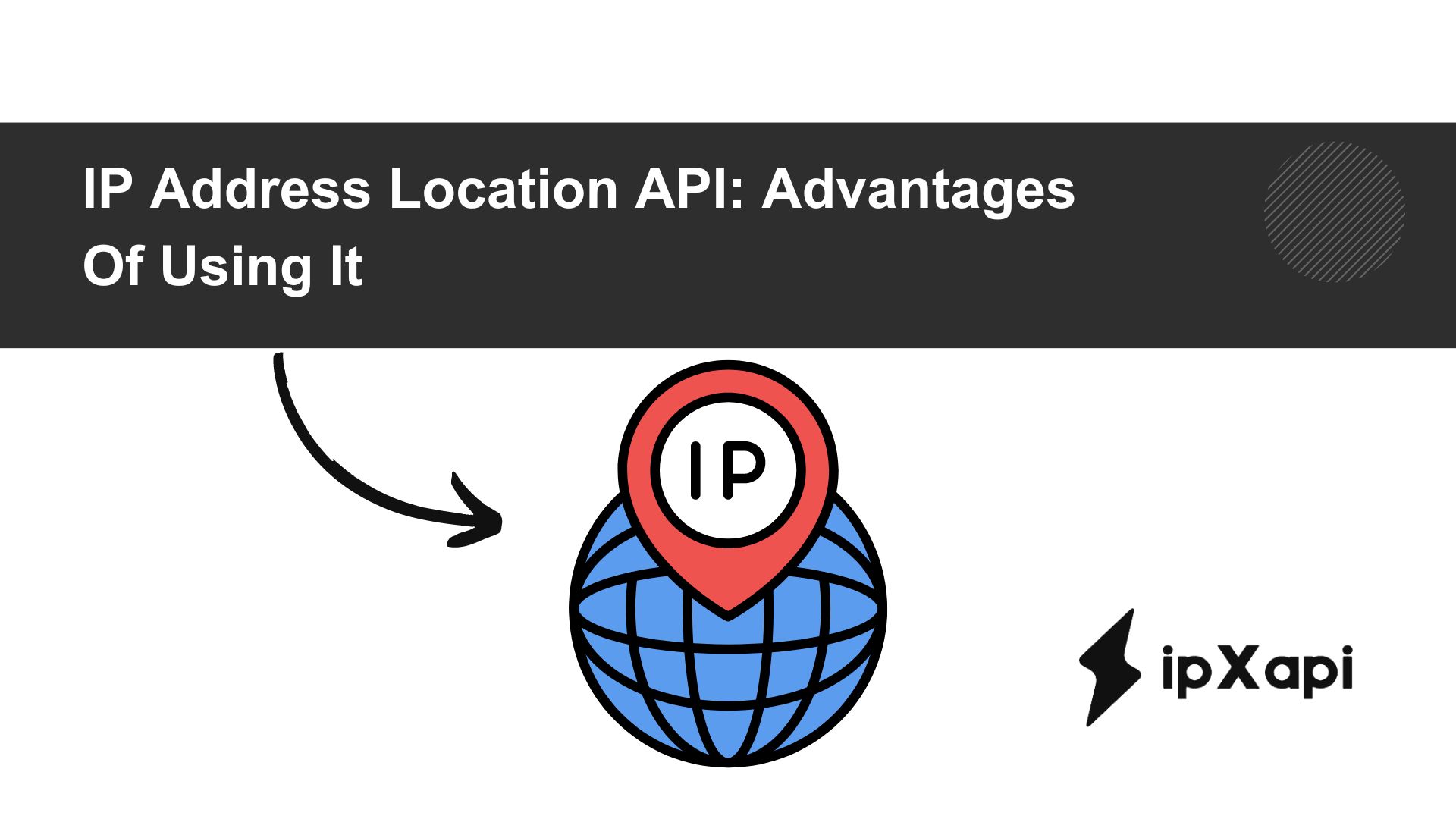 IP Address Location API: Advantages Of Using It