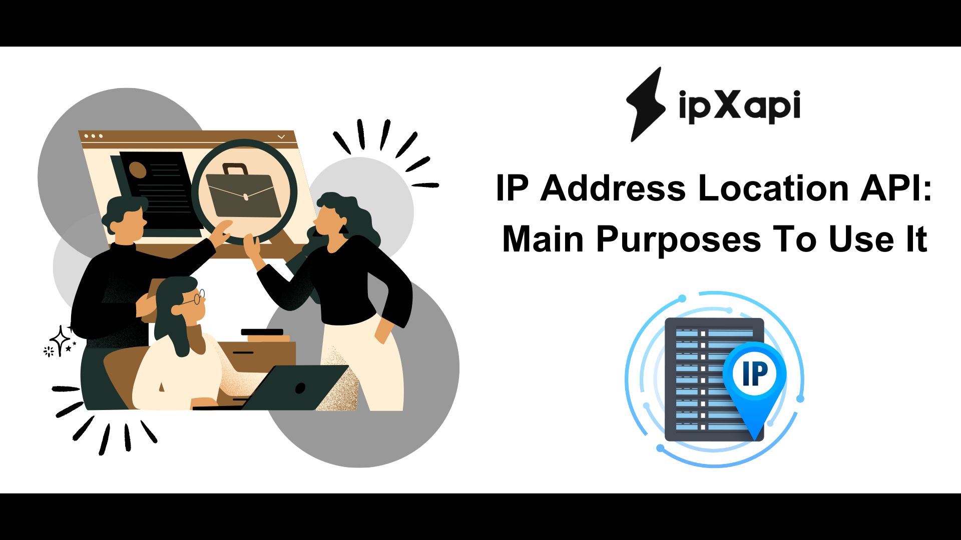 IP Address Location API: Main Purposes To Use It