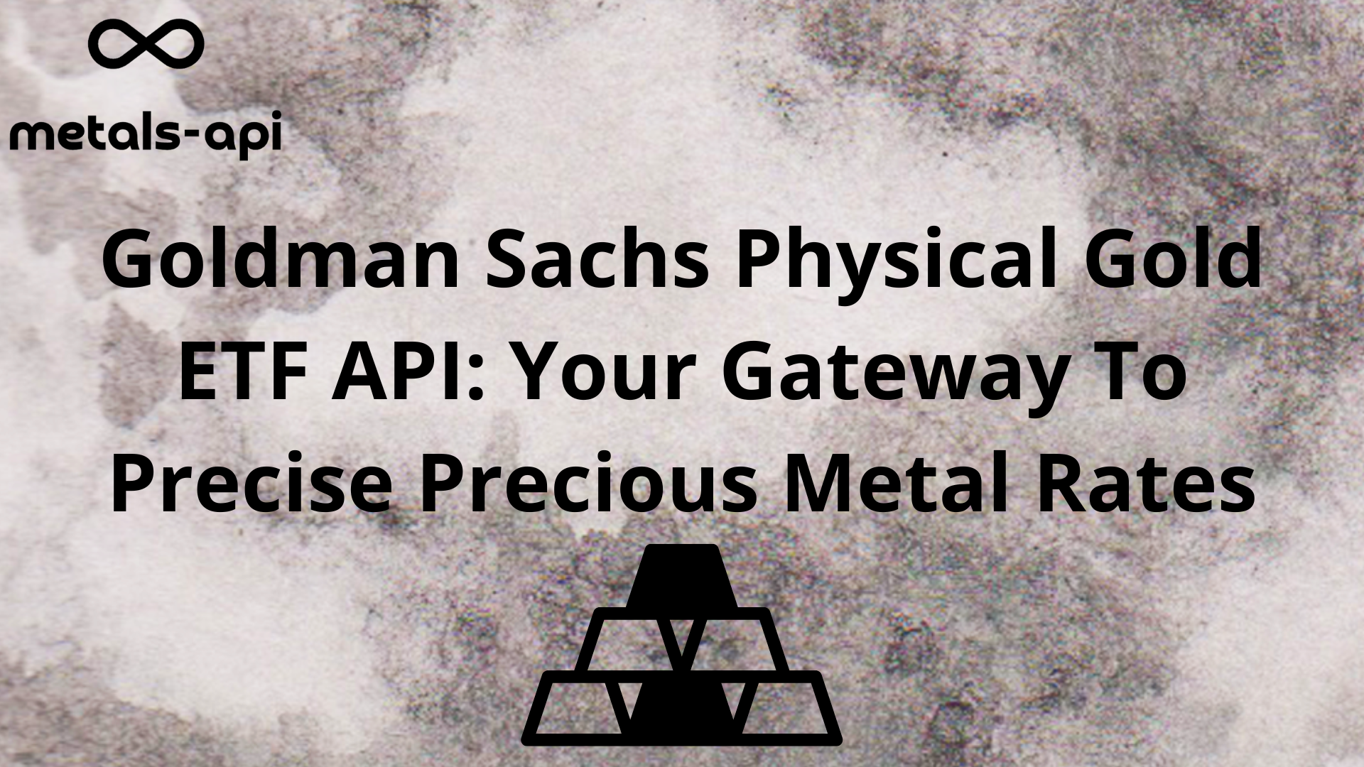 Goldman Sachs Physical Gold ETF API: Your Gateway To Precise Precious Metal Rates