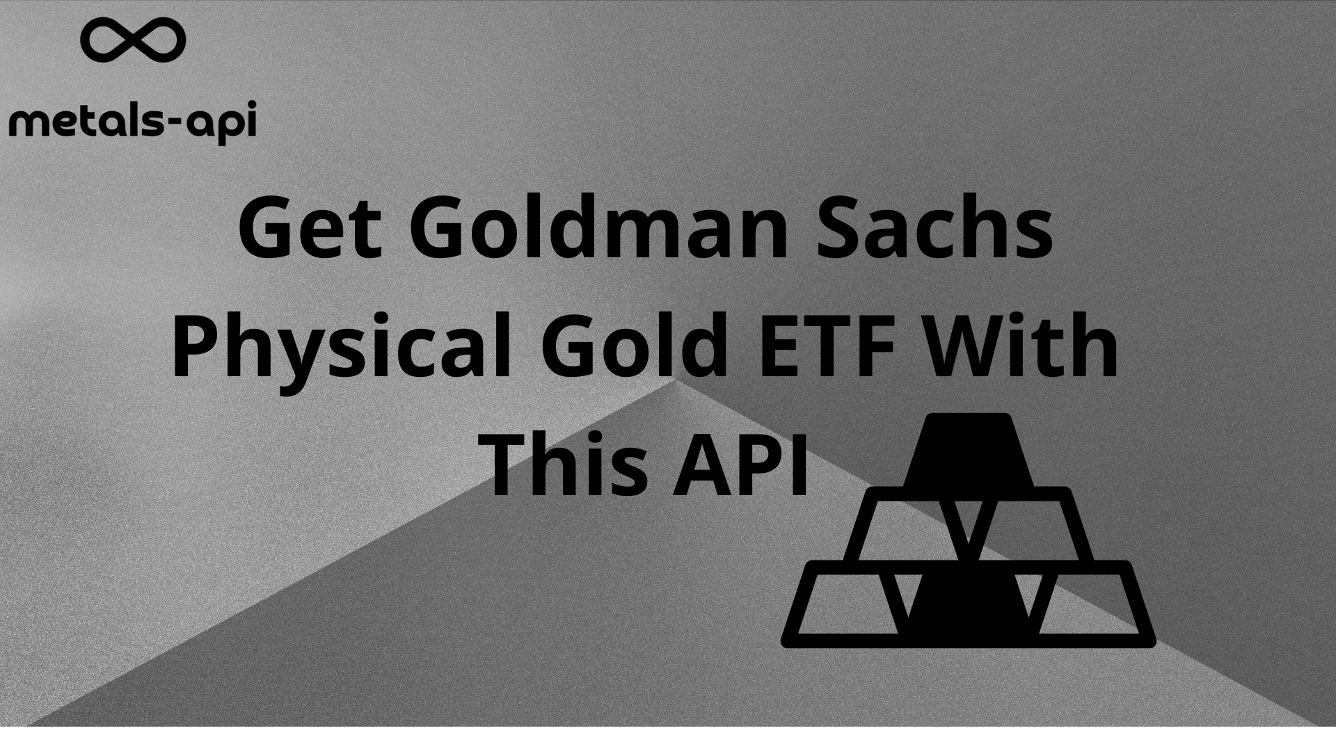 Get Goldman Sachs Physical Gold ETF With This API