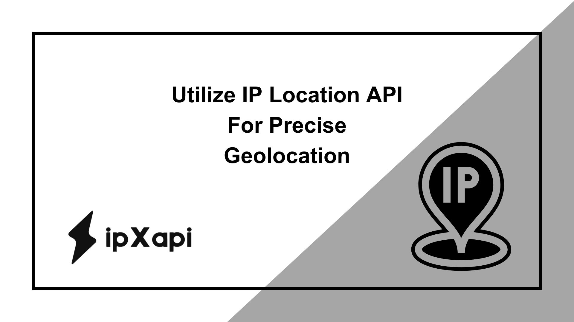 Utilize IP Location API For Precise Geolocation