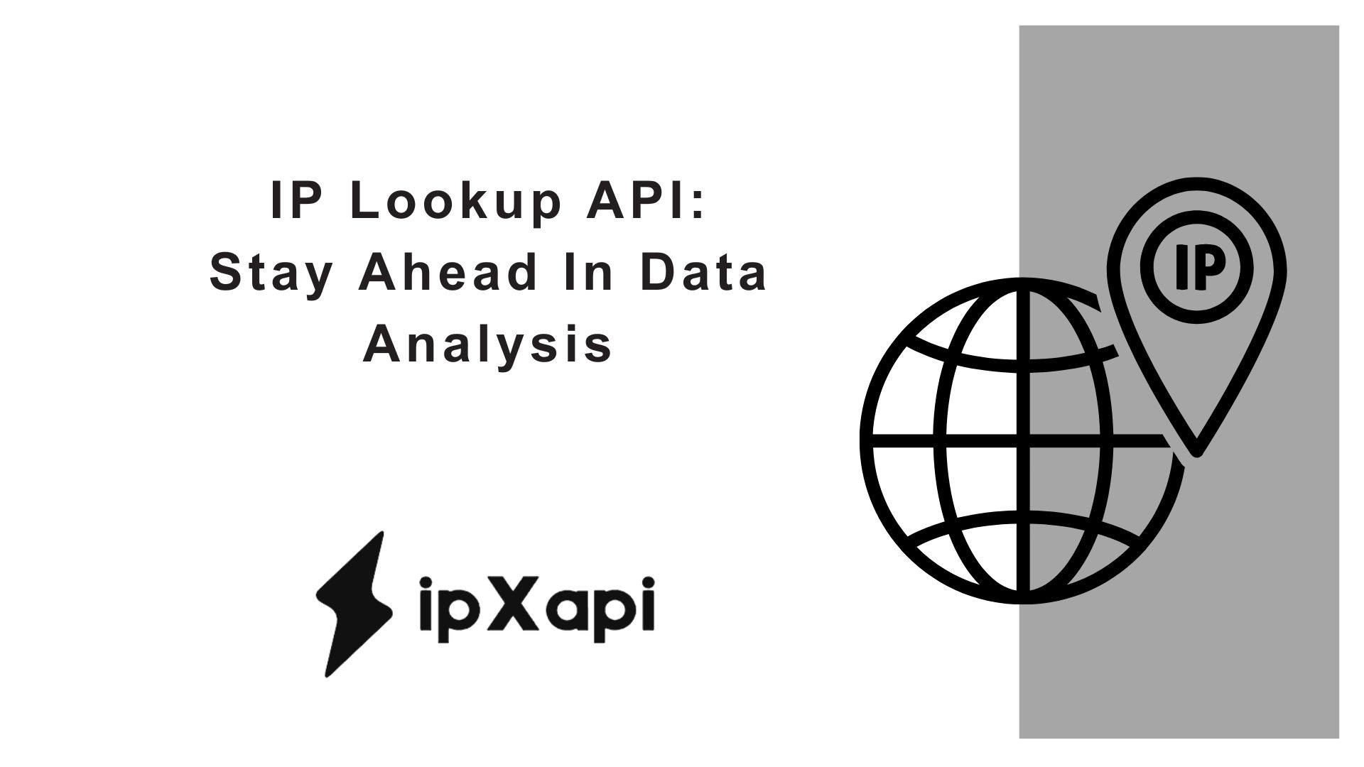 IP Lookup API: Stay Ahead In Data Analysis