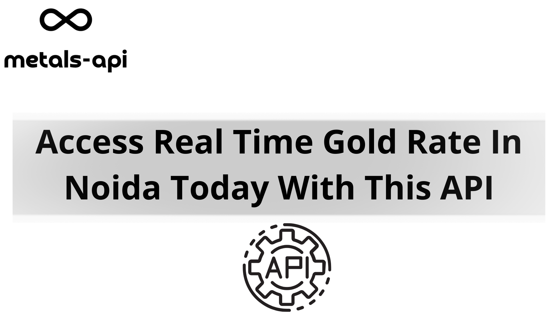 Access Real Time Gold Rate In Noida Today With This API