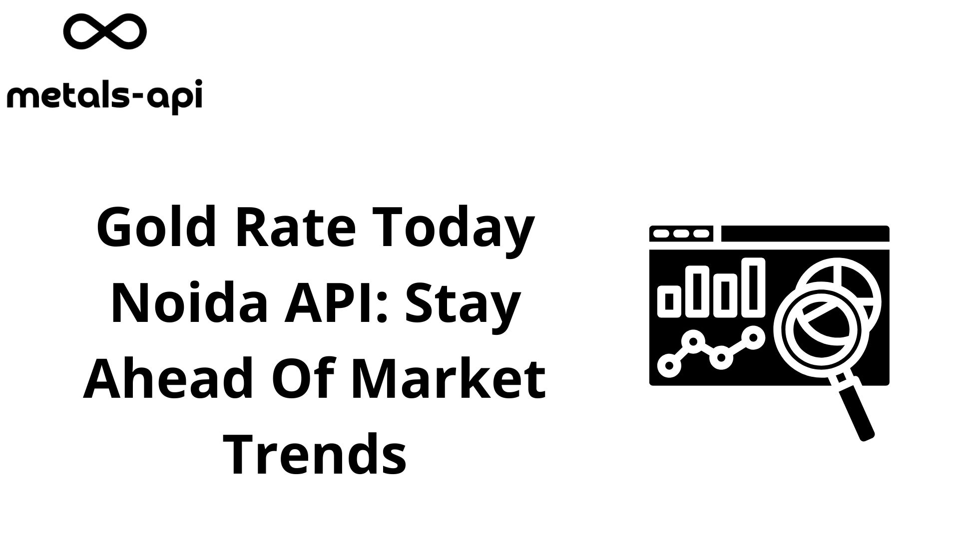 Gold Rate Today Noida API: Stay Ahead Of Market Trends