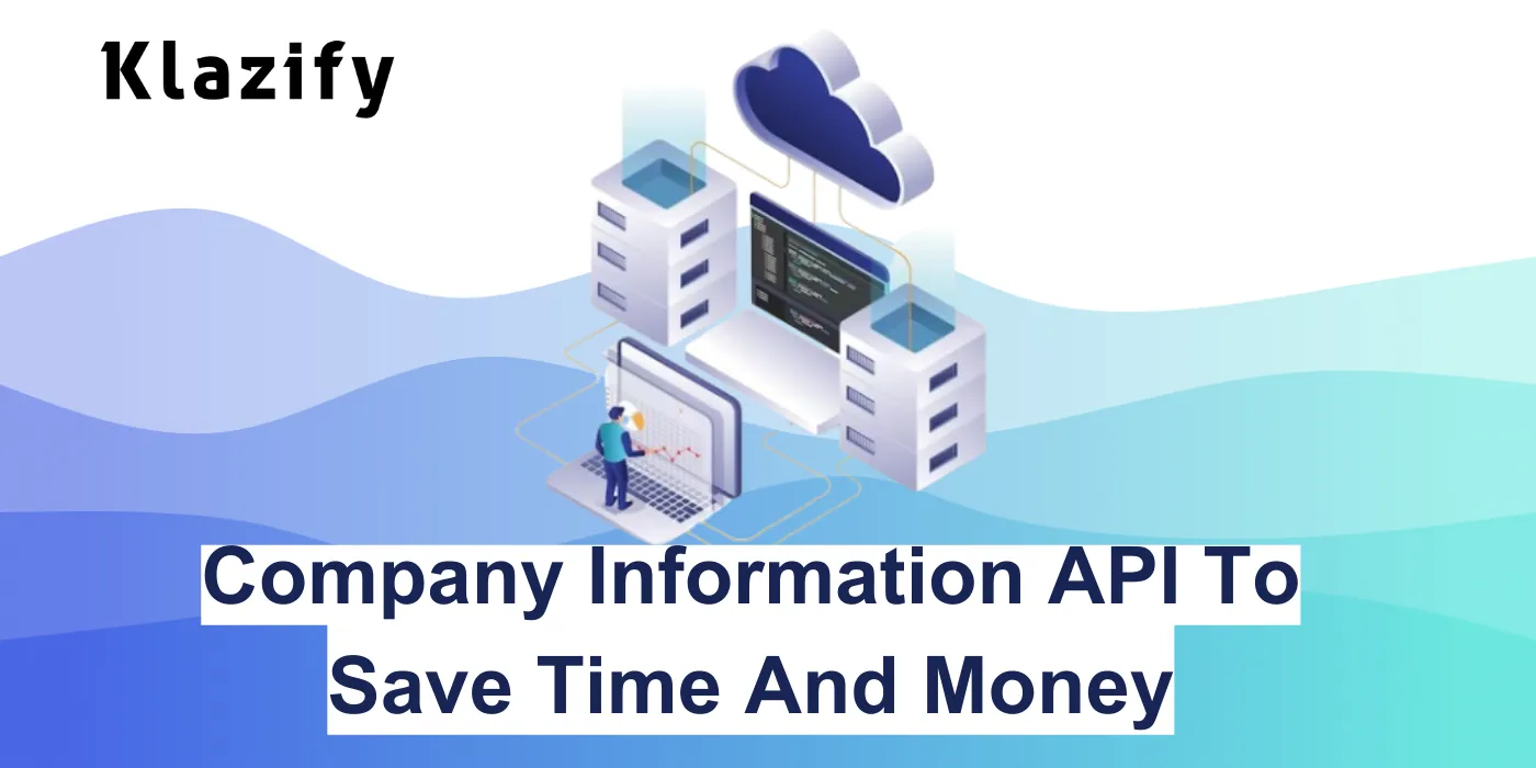 Company Information API To Save Time And Money