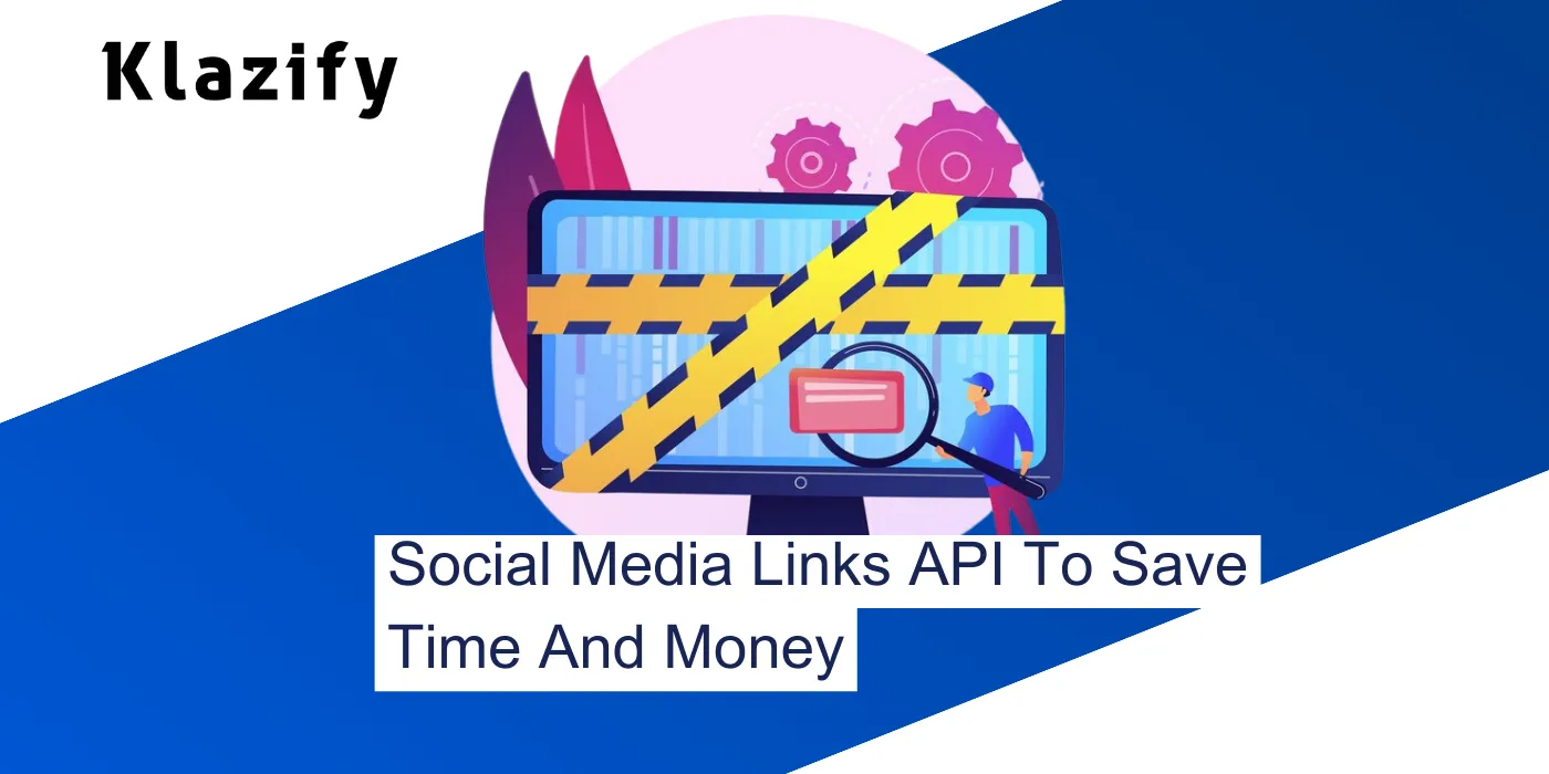 Social Media Links API To Save Time And Money