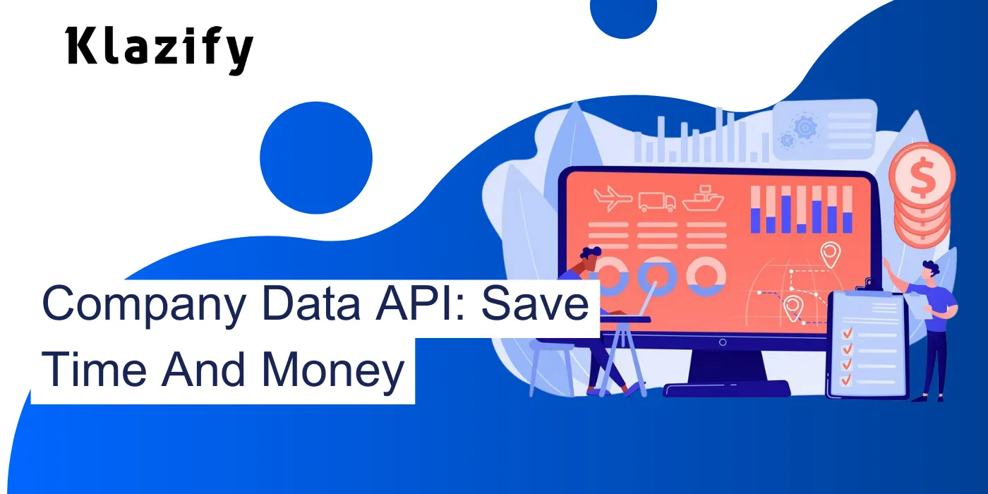 Company Data API: Save Time And Money