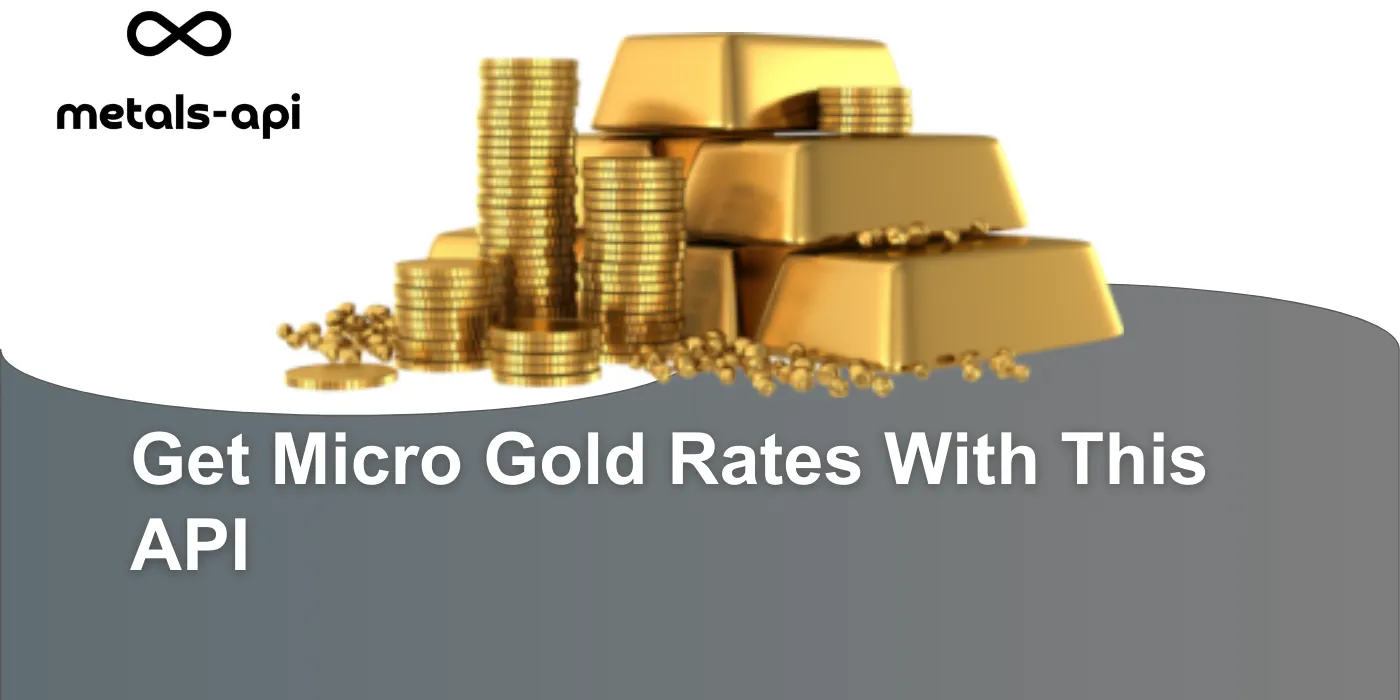Get Micro Gold Rates With This API