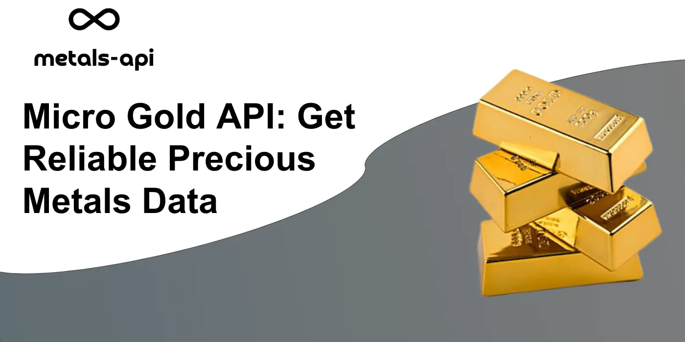 Micro Gold API: Get Reliable Precious Metals Data