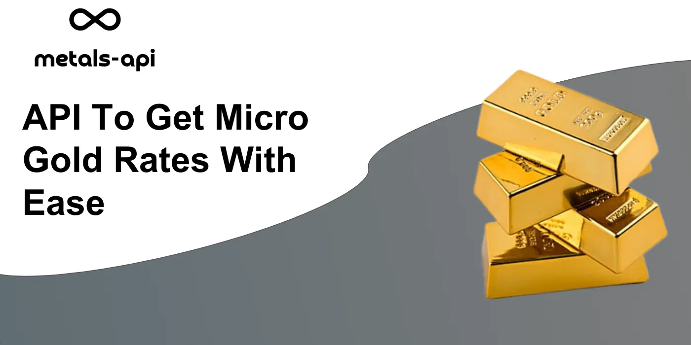 API To Get Micro Gold Rates With Ease