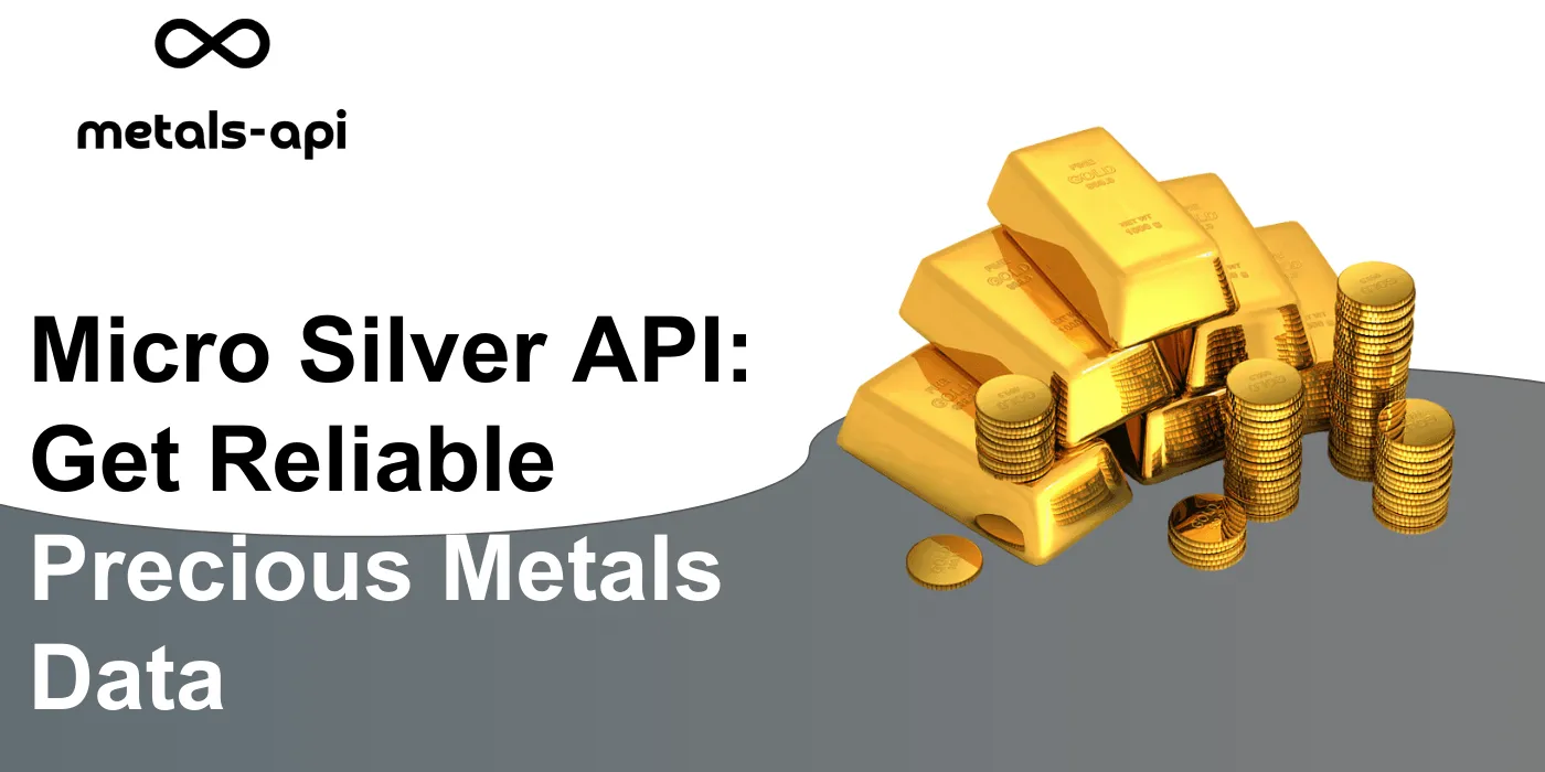 Micro Silver API: Get Reliable Precious Metals Data