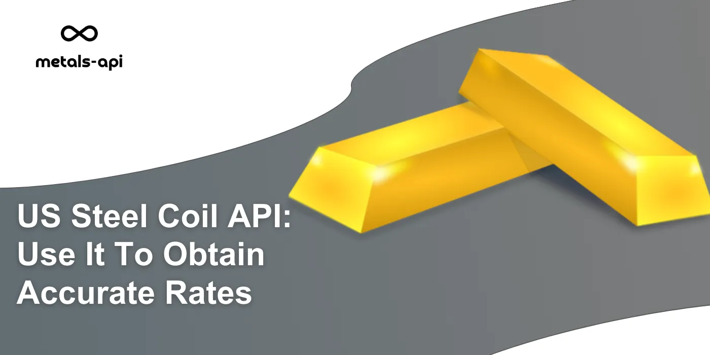 US Steel Coil API: Use It To Obtain Accurate Rates