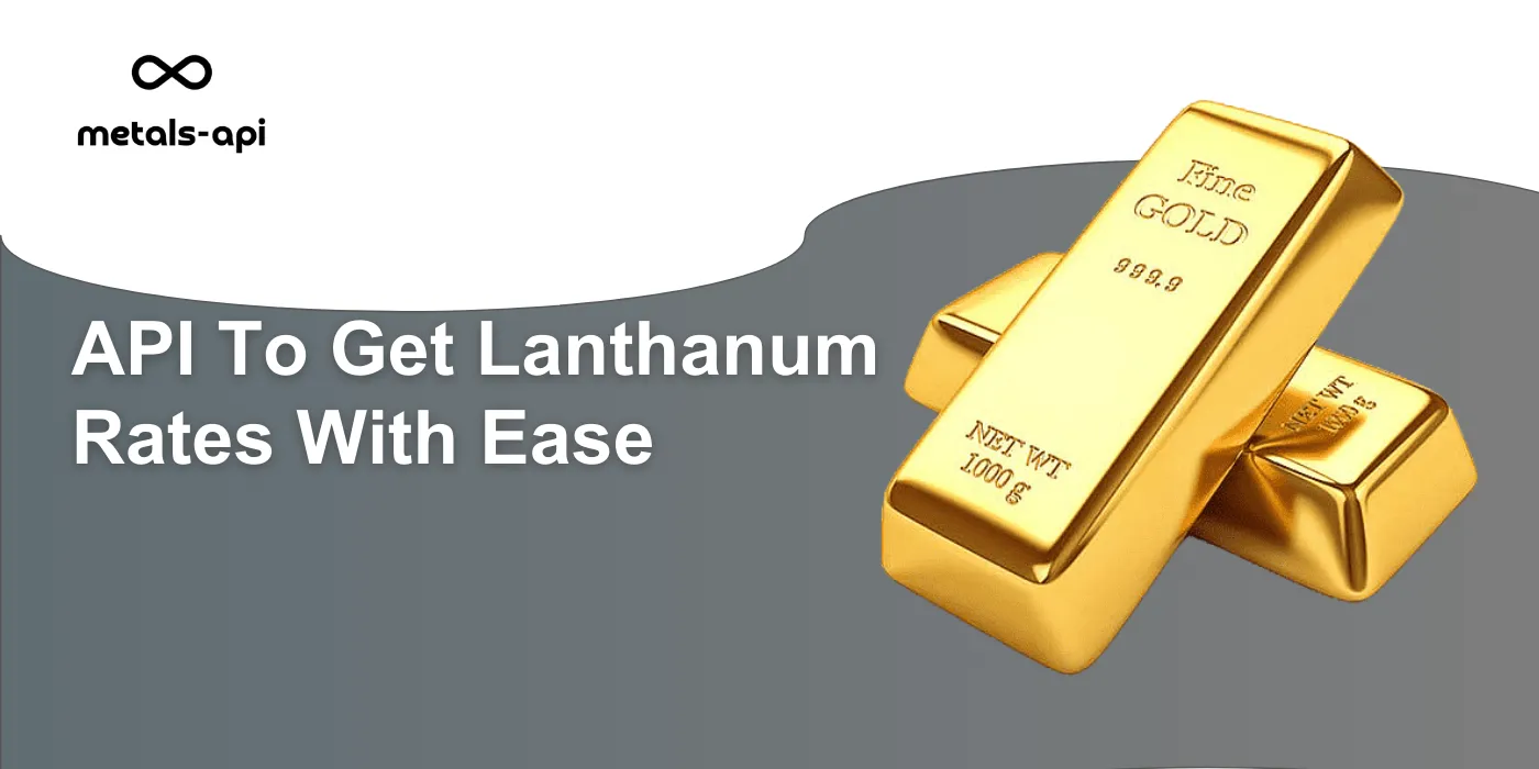 API To Get Lanthanum Rates With Ease