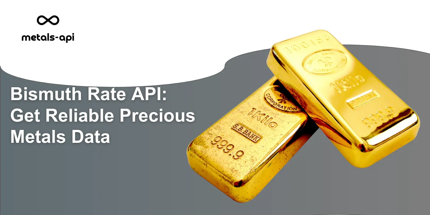 Bismuth Rate API: Get Reliable Precious Metals Data
