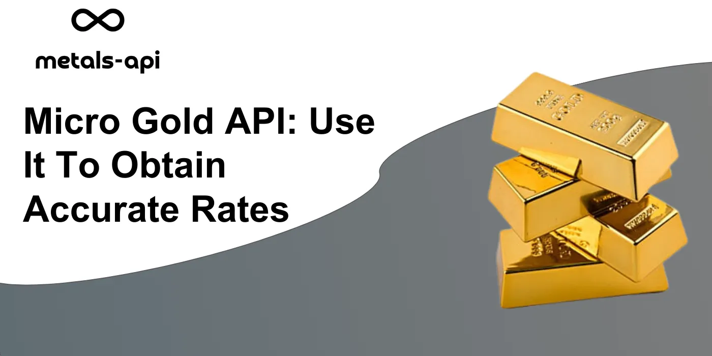 Micro Gold API: Use It To Obtain Accurate Rates